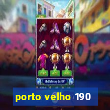 porto velho 190